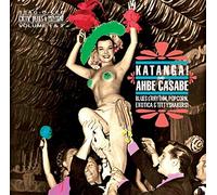 Various - Exotic Blues and Rhythm Vol 1 and 2 :Katanga! and Ahbe Casabe