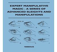 Various Expert Manipulative Magic - A Series of Advanced Sleights and Various Multicolor