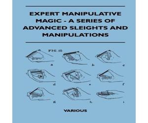 Various Expert Manipulative Magic - A Series of Advanced Sleights and Various Multicolor