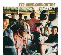 Various - Exploring Gong Culture In Southeast Asia:Mainl