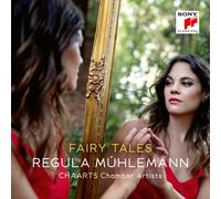 Regula Mühlemann & Chaarts Chamber Artists - Fairy Tales
