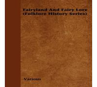 Various Fairyland & Fairy Lore (Folklore History Series) Paperback Book Various Multicolor