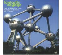 VARIOUS - Fantastic Voyage: New Sounds For The European Canon 1977-1981 - 2xLP