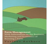 Various Farm Management - With Information on the Business, Marketing and Various Multicolor