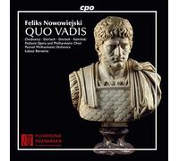 Various - Feliks Nowowiejski: Quo Vadis - Oratorio for Solo Voices, Mixed Choir, Organ & Orchestra