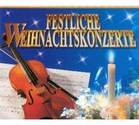 Various - Festliche Weihnachtskonzerte