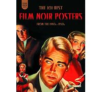 Various - Film Noir 101: The 101 Best Film Noir Posters From The 1940s-1950: The 101 Best Film Noir Posters from the 1940s-1950s