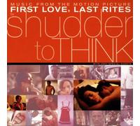 Shudder To Think - First Love, Last Rites