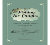 Various Fishing for Laughs - A Great Catch of Funny Fishing Tales Various Multicolor