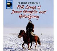 Various - Folk Music of China, Vol. 2: Folk Songs of Inner Mongolia and Heilongjiang