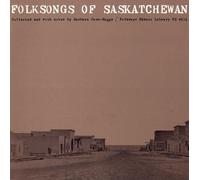 Various - Folksongs of Saskatchewan
