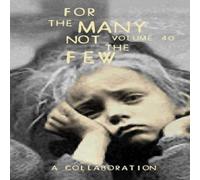 Various For The Many Not The Few Volume 40 Paperback Book Various Multicolor