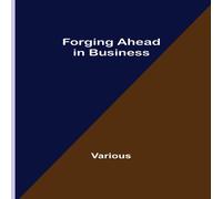 Various Forging Ahead in Business Paperback Book Various Multicolor