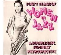 various - Forty Years Of Women In Jazz 2CD