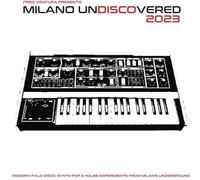 Fred Ventura Presents Milano Undiscovered 2023: Modern Italo Disco, Synth Pop And House Experiments From Milan's Underground [VINYL]