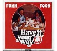 Various - Funk Food 1 'Have It Your Way'