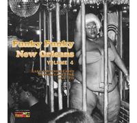 Various - Funky Funky New Orleans Volume 4: Rare & Unreleased New Orleans Funk 1969-1973
