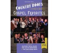 Various - GAITHER VOCAL BAND, THE OAK RIDGE BOYS & THE GATLIN BROTHERS - COUNTRY ROOTS AND GOSPEL (1 DVD)