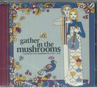 Gather In The Mushrooms: The British Folk Underground 1969-1975