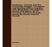 Various Gladstone - Parnell, & The Great Irish Struggle. A Complete And Various Multicolor