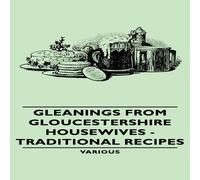 Various Gleanings from Gloucestershire Housewives - Traditional Recipes in White Various White