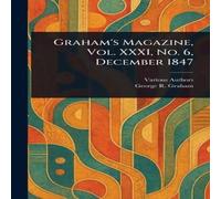 Various Graham's Magazine, Vol. XXXI, No. 6, December 1847 Hardcover Book Various Multicolor