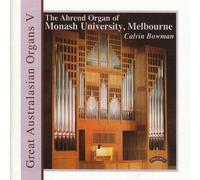 Various - [Great Australasian Organs Vol. 5] The Ahrend Organ Of Monash University, Melbourne