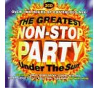 Various - Greatest Non-Stop Party Under The Sun