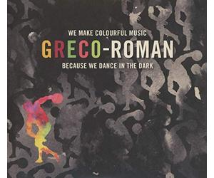 Various - Greco-Roman: We Make Colourful Music Because We Dance In The Dark