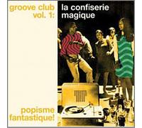 Various - Groove Club V. 1: La Confiserie Magique
