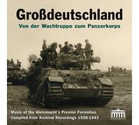 Various - Grossdeutschland: Von der Wachtruppe zum Panzerkorps