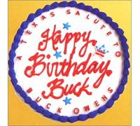 Various - Happy Birthday Buck! A Texas Salute to Buck Owens