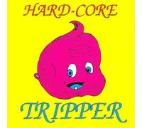 Various - Hard-Core Tripper