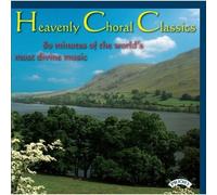 Various - Heavenly Choral Classics/ 80 minutes of the world's most divine music