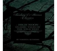 Various High Noon - Classic Tales of the Wild West - Hopalong Cassidy, the Various Multicolor