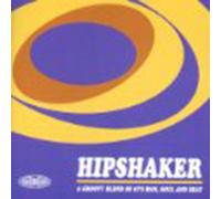 Various - Hipshaker: A Groovy Blend Of 6T's R&B, Soul And Beat