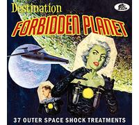 Various - History - Destination Forbidden Planet: 37 Outer Space Shock Treatments
