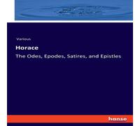 Various Horace:The Odes, Epodes, Satires, & Epistles Paperback Book Various Multicolor