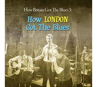 Various - How Britain Got The Blues Vol 3 (How London Got Th