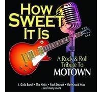 Various - How Sweet It Is: a Rock & Roll Tribute to Motown