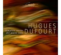 Various - Hugues Dufourt: Complete works for solo Piano