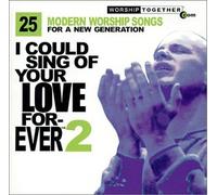 Various - I Could Sing of Your Love Forever 2: 25 Modern Worship Songs for a New Generation