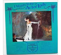 Various - I Want's To Be A Actor Lady: and Other Hits From Early Musical Comedies