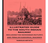 Various Illustrated Guide to the South Indian Railway, Including the Various Multicolor