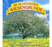 Various - Im Schönsten Wiesengrunde (das Große Chorlieder-Wunschkonzert)