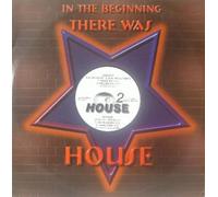 Various - In The Beginning There Was House Vol 2