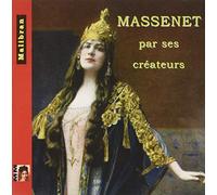 Various Inc. Emma Calve; Lucy Arbell - Massenet: Par Ses Createurs