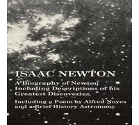 Various Isaac Newton - A Biography of Newton Including Descriptions of his Various Multicolor