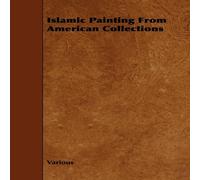 Various Islamic Painting from American Collections Paperback Book Various Multicolor