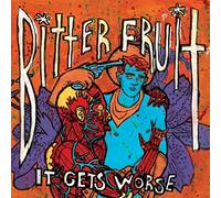 Bitter Fruit - It Gets Worse
